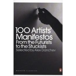 100 Artists' Manifestos - Alex Danchev