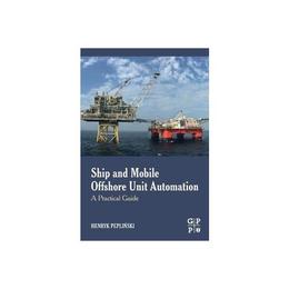 Ship and Mobile Offshore Unit Automation - Henryk Peplinski, editura World Scientific Publishing Uk