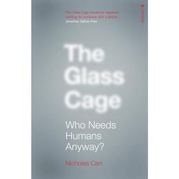 Glass Cage - Nicholas Carr, editura Directory Of Social Change