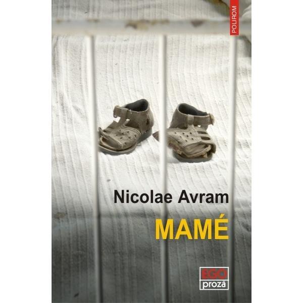 Mame - Nicolae Avram, editura Polirom