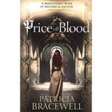 Price of Blood - Patricia Bracewell, editura Amberley Publishing Local