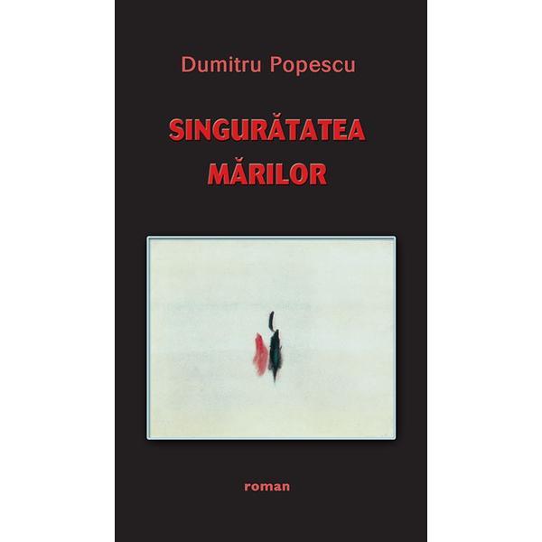 Singuratatea marilor - Dumitru Popescu, editura Rao