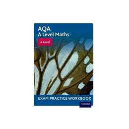 AQA A Level Maths: A Level Exam Practice Workbook - , editura Oxford Secondary