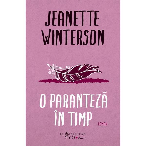 O paranteza in timp - Jeanette Winterson, editura Humanitas