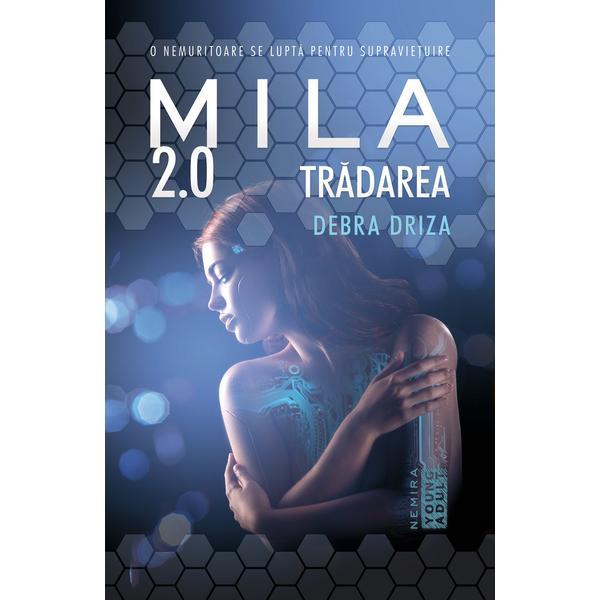 Mila 2.0. Tradarea - Debra Driza, editura Nemira