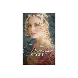 Duchess&#039;s Secret - Elizabeth Beacon, editura Harlequin Mills &amp; Boon