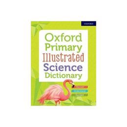 Oxford Primary Illustrated Science Dictionary - , editura Oxford Children's Books