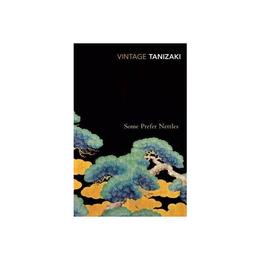 Some Prefer Nettles - Junichiro Tanizaki, editura Vintage