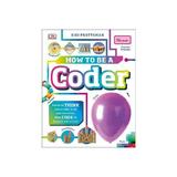 How To Be A Coder - Kiki Prottsman, editura Dorling Kindersley Children's