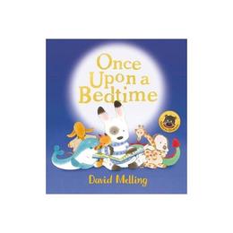 Once Upon a Bedtime - David Melling, editura Hachette Kids Hodder Children