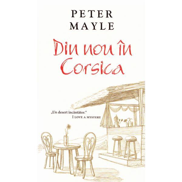 Din nou in Corsica - Peter Mayle, editura Rao