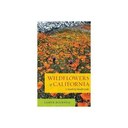 Wildflowers of California - Laird R Blackwell, editura William Morrow &amp; Co