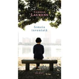 Femeia inventata - Camille Laurens, editura Nemira