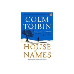 House of Names - Colm Toibin, editura Puffin