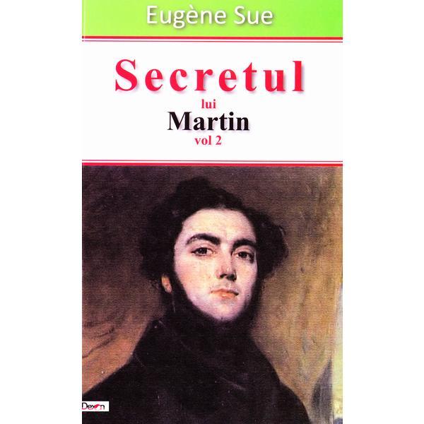 Secretul lui Martin vol. 2 - Eugene Sue, editura Dexon