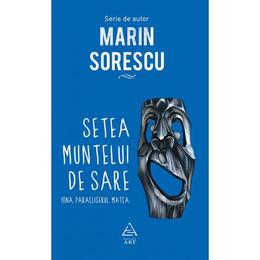 Setea muntelui de sare - Marin Sorescu, editura Grupul Editorial Art