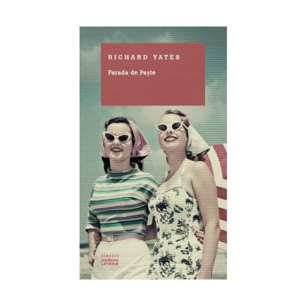 Parada de Paste - Richard Yates, editura Litera