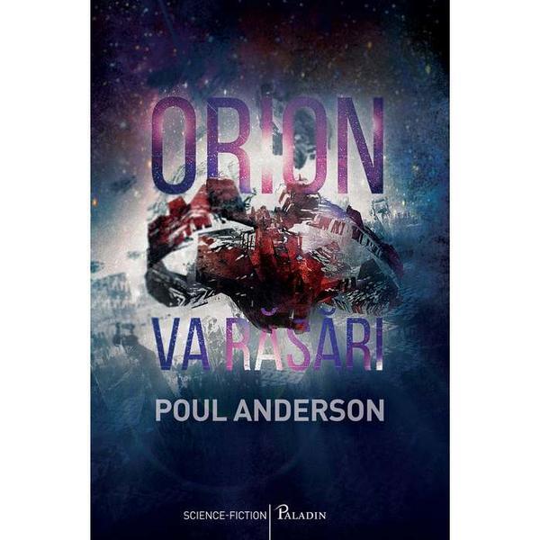 Orion va rasari - Poul Anderson, editura Paladin
