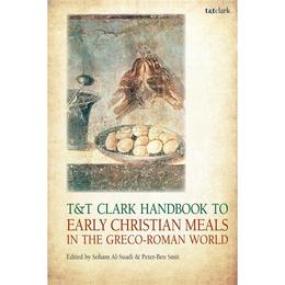 T&T Clark Handbook to Early Christian Meals in the Greco-Rom, editura Raintree