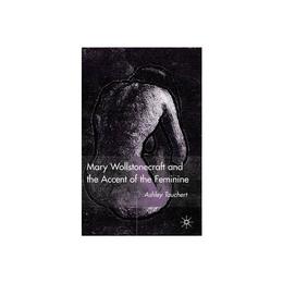 Mary Wollstonecraft and the Accent of the Feminine, editura Macmillan Children's Books