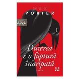 Durerea e o faptura inaripata - Max Porter, editura Pandora