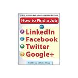 How to Find a Job on LinkedIn, Facebook, Twitter and Google+