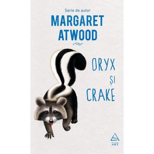 Oryx si Crake - Margaret Atwood, editura Grupul Editorial Art