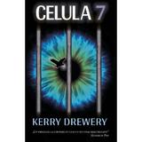 Celula 7 - Kerry Drewery, editura Rao