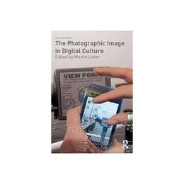 Photographic Image in Digital Culture, editura Taylor & Francis