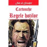 Cartouche, regele hotilor vol.1 - Jules de Grandpre, editura Dexon