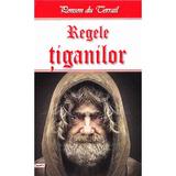 Regele tiganilor - Ponson du Terrail, editura Dexon