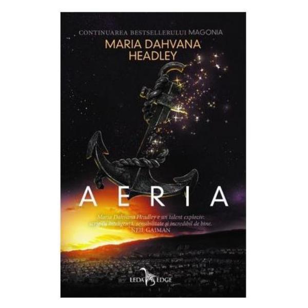 Aeria (Magonia Vol. 2) - Maria Dahvana Headley, editura Leda