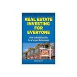 Real Estate Investing for Everyone: How to Build Wealth for, editura Dover Publications