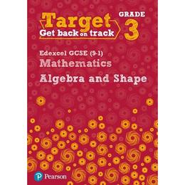 Target Grade 3 Edexcel GCSE (9-1) Mathematics Algebra and Sh