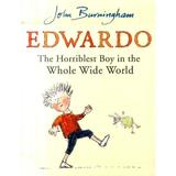 Edwardo the Horriblest Boy in the Whole Wide World, editura Red Fox Books