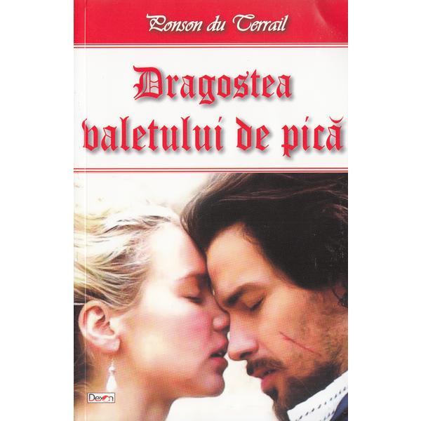 Dragostea valetului de pica - Ponson du Terrail, editura Dexon