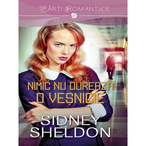 Nimic nu dureaza o vesnicie - Sidney Sheldon, editura Grupul Editorial Art