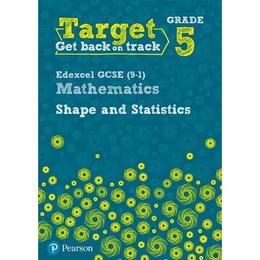Target Grade 5 Edexcel GCSE (9-1) Mathematics Shape and Stat