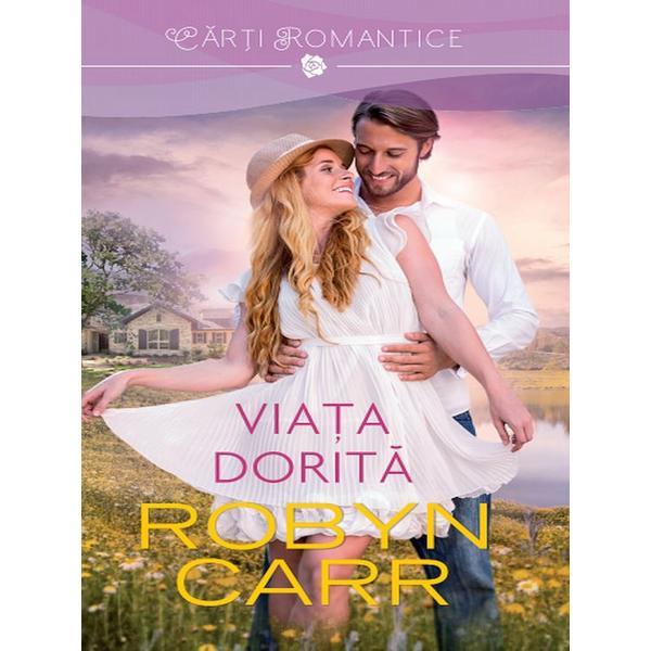 Viata dorita - Robyn Carr, editura Litera