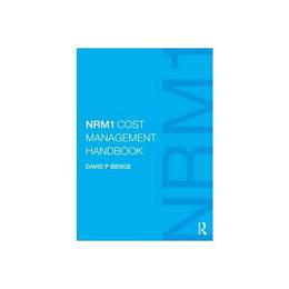 NRM1 Cost Management Handbook, editura Taylor & Francis