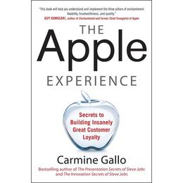 Apple Experience: Secrets to Building Insanely Great Custome, editura Mcgraw-hill Higher Education