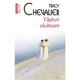 Fapturi uluitoare - Tracy Chevalier, editura Polirom