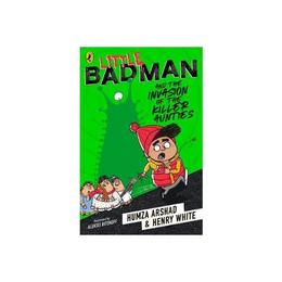 Little Badman and the Invasion of the Killer Aunties, editura Puffin