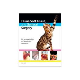 Feline Soft Tissue and General Surgery - S J Langley Hobbs, editura New York Review Books