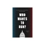 Who Wants to Run? - Andrew B Hall, editura Yale University Press