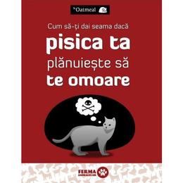 Cum sa-tii dai seama daca pisica ta planuieste sa te omoare, editura Grupul Editorial Art