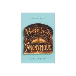 Heretics Anonymous - Katie Henry, editura Weidenfeld &amp; Nicolson