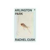 Arlington Park - Rachel Cusk, editura Dc Comics