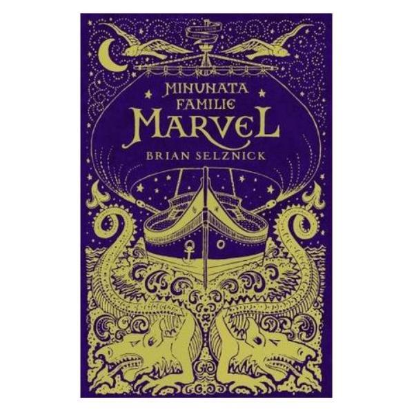 Minunata familie Marvel - Brian Selznick, editura Leda