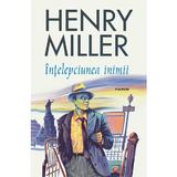 Intelepciunea inimii - Henry Miller, editura Polirom